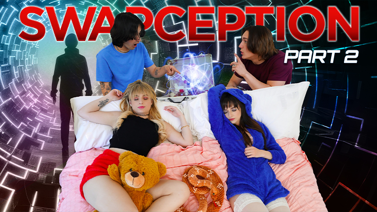 Swapception Part 2 Of 4 Swap Harder Lana Smalls Evie Christian Atfer Elias And Axel Acquire A Machine That Allows Them To Step Inside Brazzers Porno