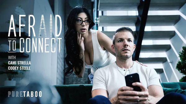 [PureTaboo] Cami Strella – AfrAId To Connect Camilla Araujo Porn Hub Brazzers Original